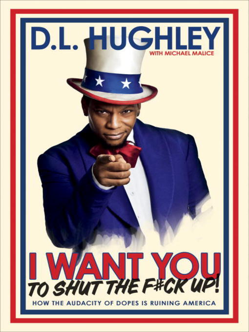 Title details for I Want You to Shut the F#ck Up by D.L. Hughley - Available